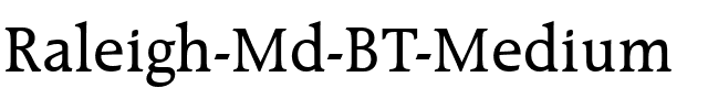 Raleigh Md BT Medium.ttf