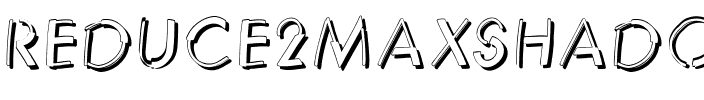 Reduce2MaxShadow ShadowItalic.ttf