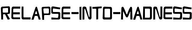 Relapse Into Madness Regular.otf