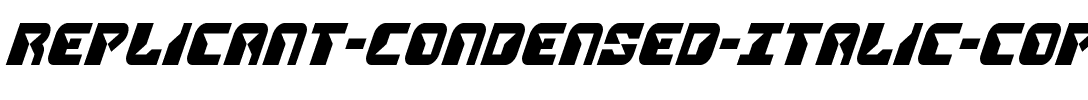 Replicant Condensed Italic Condensed Italic.ttf