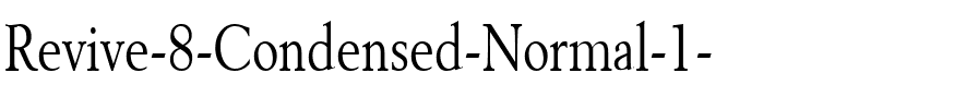 Revive 8-Condensed Normal.ttf
