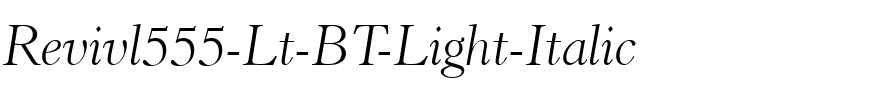 Revivl555 Lt BT Light Italic.ttf