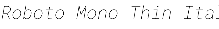 Roboto Mono Thin Italic.ttf