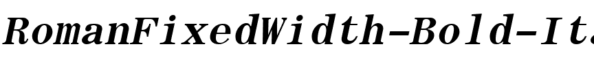 RomanFixedWidth Bold Italic.ttf