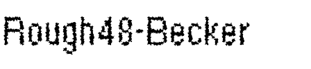 Rough48 Becker Regular.ttf