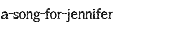 a song for jennifer Regular.ttf