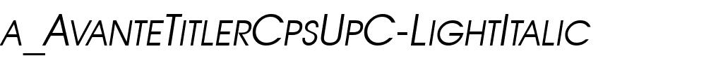 a_AvanteTitlerCpsUpC LightItalic.ttf