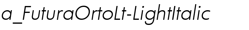 a_FuturaOrtoLt LightItalic.ttf