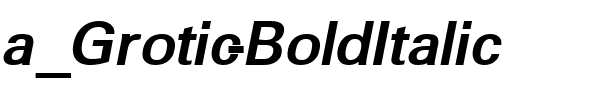 a_Grotic BoldItalic.ttf