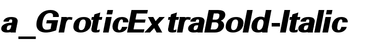 a_GroticExtraBold Italic.ttf