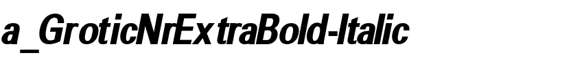 a_GroticNrExtraBold Italic.ttf