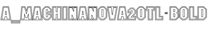 a_MachinaNova2Otl Bold.ttf