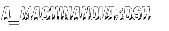 a_MachinaNova3DSh Medium.ttf