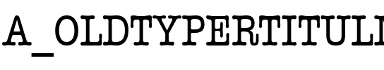 a_OldTyperTitulNr Regular.ttf