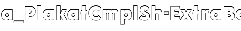 a_PlakatCmplSh ExtraBold.ttf