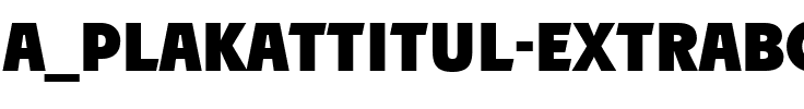 a_PlakatTitul ExtraBold.ttf