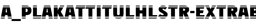 a_PlakatTitulHlStr ExtraBold.ttf