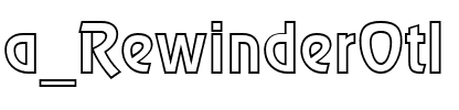 a_RewinderOtl Regular.ttf
