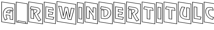 a_RewinderTitulCmOtlDn Regular.ttf