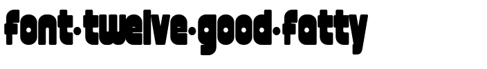 font twelve good fatty Regular.ttf