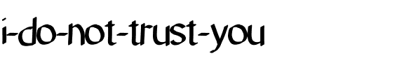 i do not trust you Medium.ttf