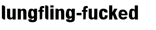 lungfling fucked.ttf