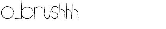 (((o))) brushhh Normal.ttf