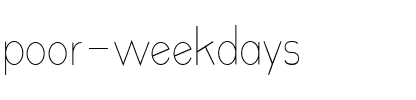 poor weekdays Regular.ttf