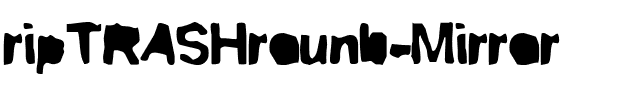 ripTRASHround Mirror.ttf