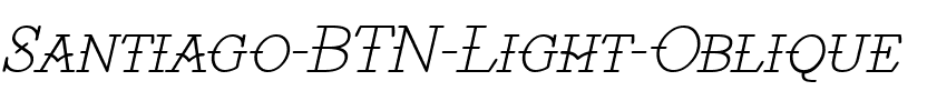 Santiago BTN Light Oblique.ttf