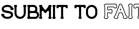 SUBMIT TO faith Normal.ttf