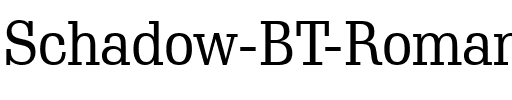 Schadow BT Roman.ttf