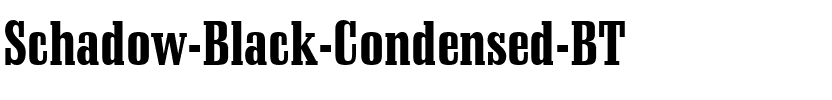Schadow BlkCn BT Black.ttf