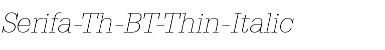 Serifa Th BT Thin Italic.ttf