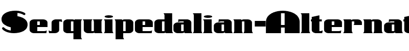 Sesquipedalian Alternates Regular.ttf