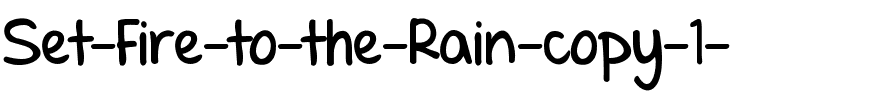Set Fire to the Rain Regular.ttf