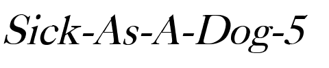Sick As A Dog 5 Italic.ttf