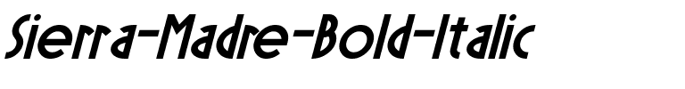Sierra Madre Bold Italic.otf