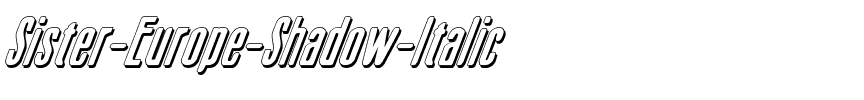 Sister Europe Shadow Italic Shadow Italic.ttf