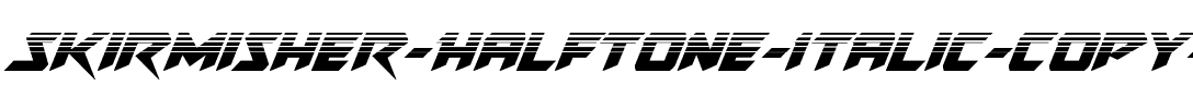 Skirmisher Halftone Italic Italic.ttf