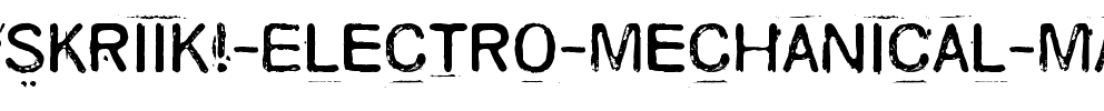 Skriik! Electro-mechanical mach Regular.ttf
