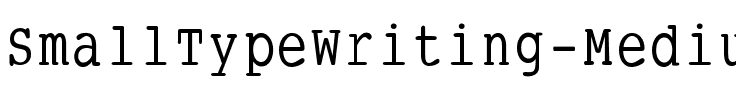 SmallTypeWriting-Medium Regular.ttf