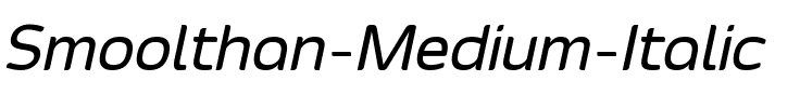 Smoolthan Medium-Italic.otf