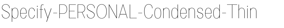 Specify PERSONAL Condensed Thin.ttf