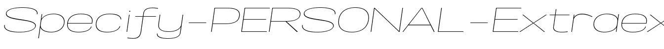 Specify PERSONAL Extraexpanded Thin Italic.ttf