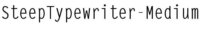 SteepTypewriter-Medium Regular.ttf