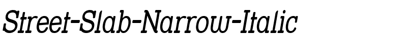 Street Slab – Narrow Italic.ttf