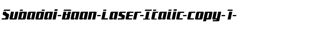 Subadai Baan Laser Italic Italic.ttf