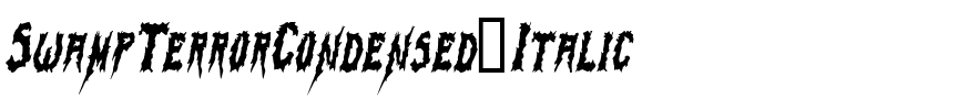 SwampTerrorCondensed Italic.ttf