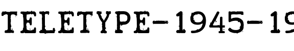 TELETYPE 1945-1985 Regular.ttf